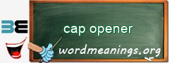 WordMeaning blackboard for cap opener